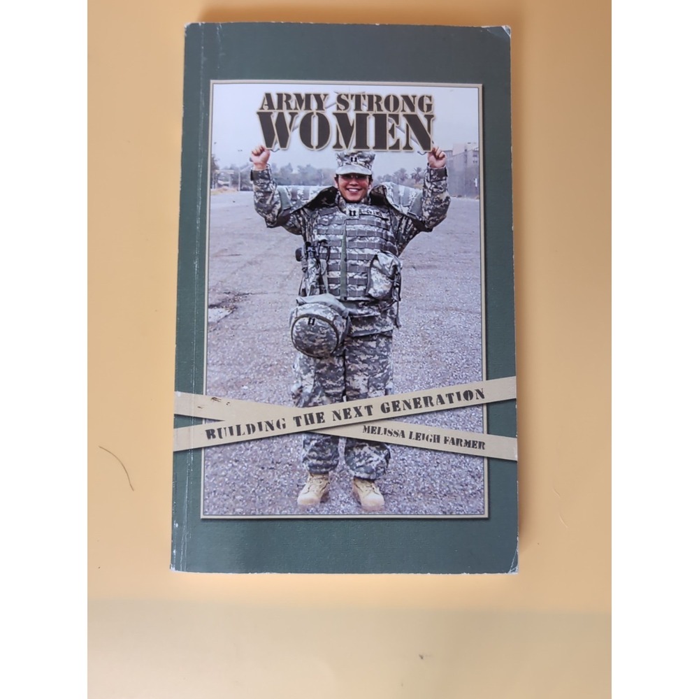 Army Strong Women : Building the Next Generation by Melissa Leigh Farmer (2009,‎